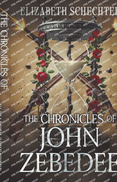 Cover for Elizabeth Schechter · Chronicles of John Zebedee (Book) (2023)