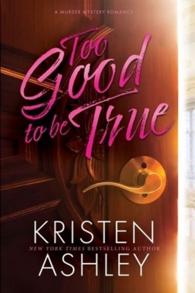 Cover for Kristen Ashley · Too Good to Be True (Paperback Book) (2023)