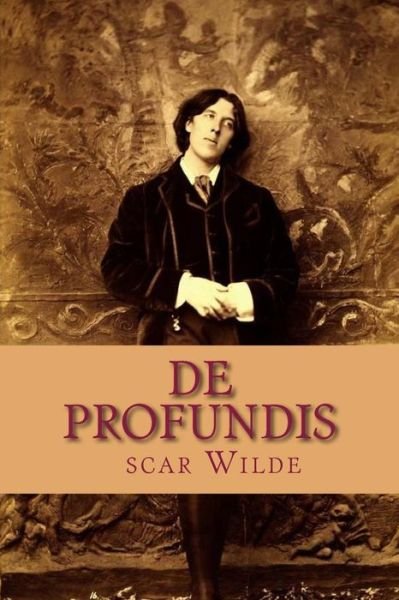 De Profundis - Oscar Wilde - Bøker - Createspace Independent Publishing Platf - 9781974576494 - 15. august 2017