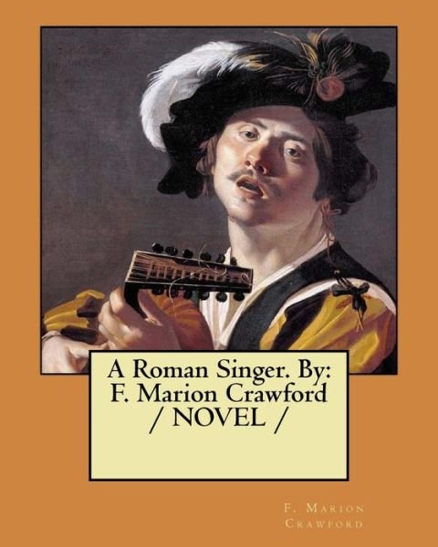 Cover for F Marion Crawford · A Roman Singer. By (Paperback Bog) (2017)