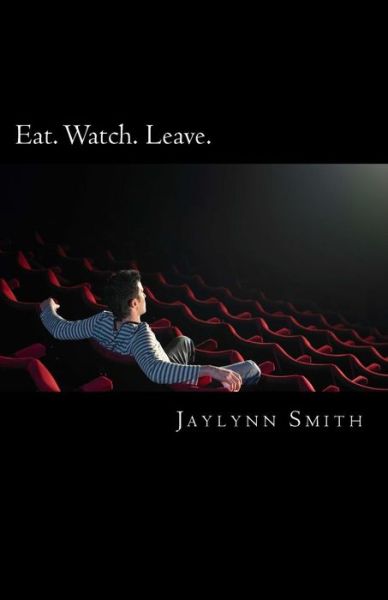 Cover for Jaylynn Smith · Eat. Watch. Leave (Paperback Book) (2017)