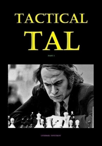 Cover for Lyudmil Tsvetkov · Tactical Tal (Book) (2018)