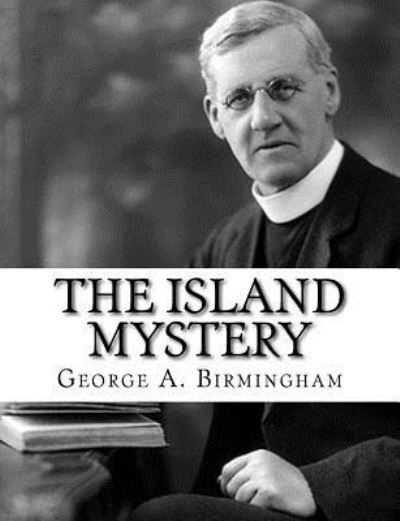 Cover for George A Birmingham · The Island Mystery (Paperback Book) (2017)