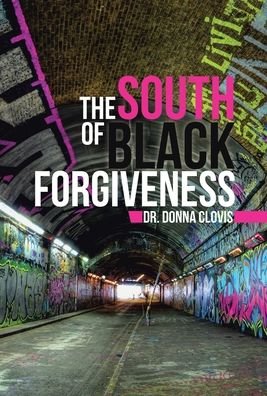 Cover for Dri. Donna Clovis · The South of Black Forgiveness (Hardcover bog) (2020)