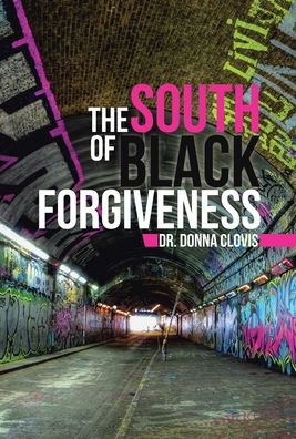 Cover for Dri. Donna Clovis · The South of Black Forgiveness (Hardcover Book) (2020)