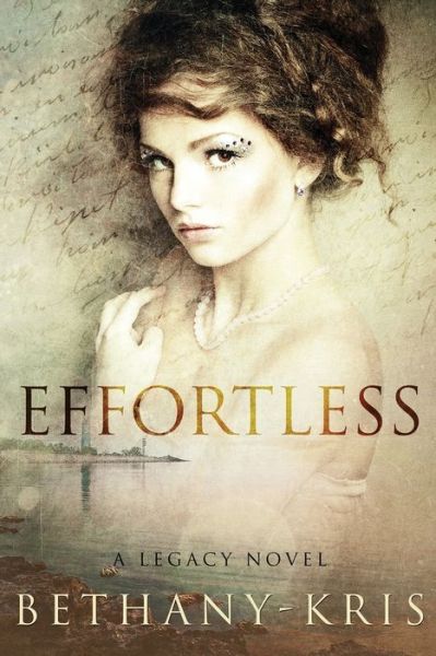 Cover for Bethany-Kris · Effortless A Legacy Novel (Paperback Book) (2018)