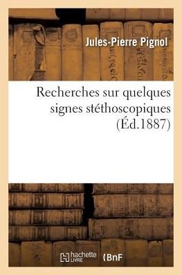 Cover for Pignol-j-p · Recherches Sur Quelques Signes Stethoscopiques (Paperback Bog) (2016)