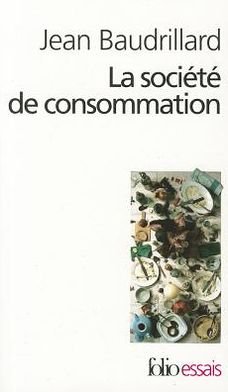 Cover for Jean Baudrillard · La societe de consommation: ses mythes, ses structures (Paperback Book) (1996)