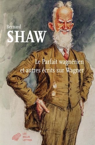 Cover for George Bernard Shaw · Le Parfait Wagnerien Et Autres Ecrits Sur Wagner (Taschenbuch) (2022)