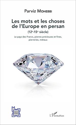 Cover for Parviz Mohebbi · Les mots et les choses de l'Europe en persan (12e-15e siècle) (Paperback Book) (2020)