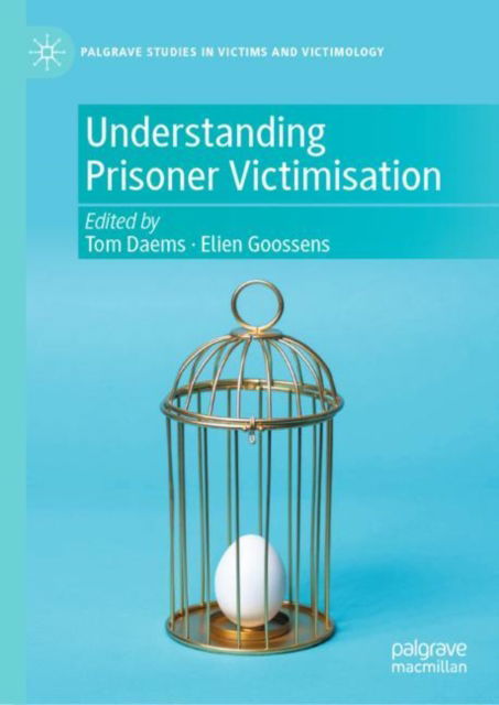 Understanding Prisoner Victimisation - Palgrave Studies in Victims and Victimology (Hardcover Book) [2024 edition] (2024)