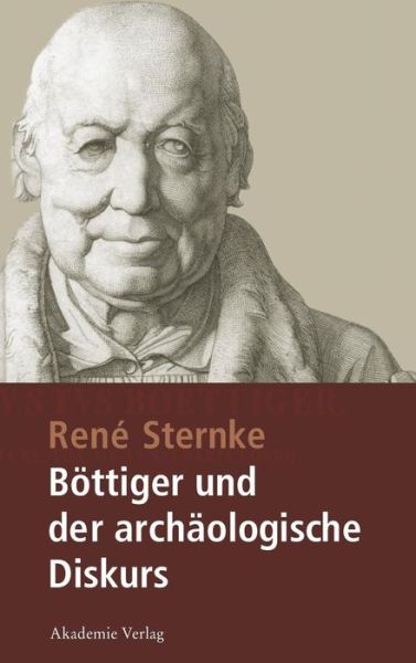 Böttiger u.d.archäol.Diskurs - R. Sternke - Livros - De Gruyter - 9783050043494 - 14 de janeiro de 2008