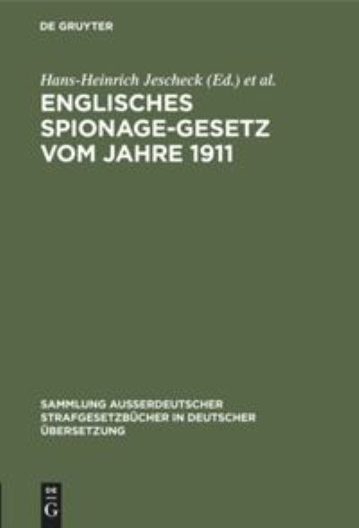 Cover for Englisches Spionage-Gesetz Vom Jahre 1911 Official Secrets Act 1911.  Gesetz Nr. 28 Im Ersten / Zweiten Regierungsjahre Georg V. (Bog) (1912)