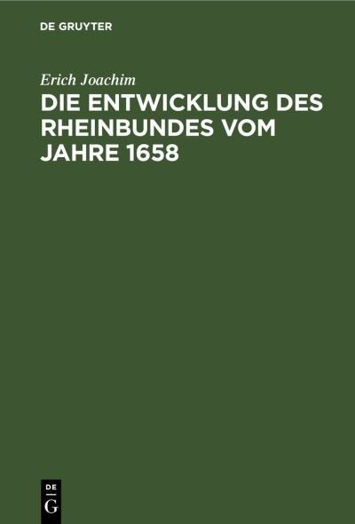 Cover for Erich Joachim · Die Entwicklung des Rheinbundes Vom Jahre 1658 (Book) (1901)