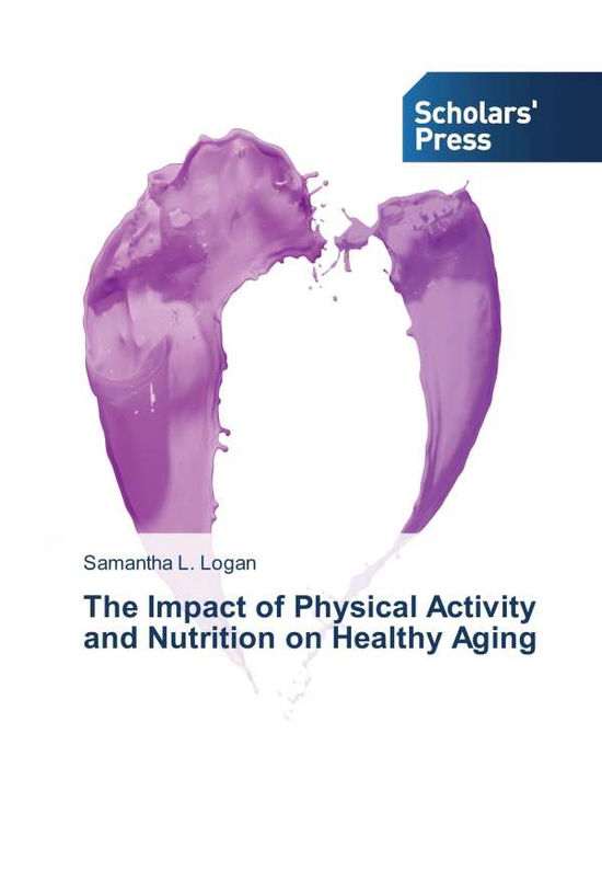 The Impact of Physical Activity a - Logan - Bøker -  - 9783330651494 - 