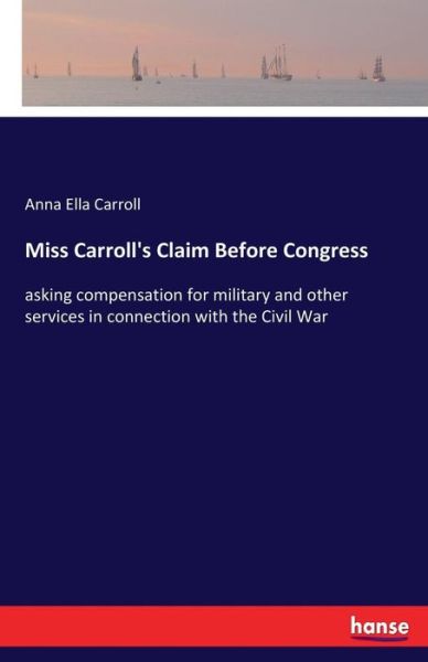 Miss Carroll's Claim Before Con - Carroll - Livros - - 9783337409494 - 29 de dezembro de 2017