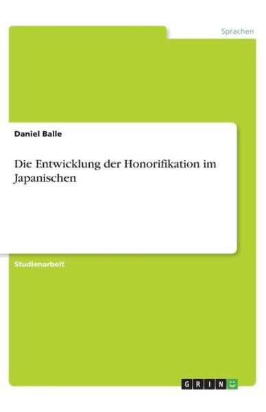 Cover for Balle · Die Entwicklung der Honorifikatio (Book)