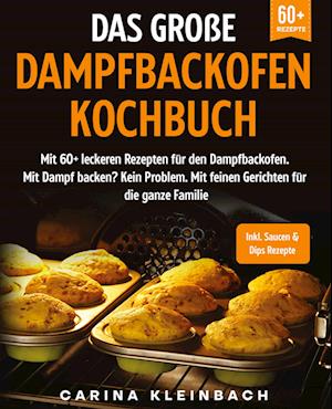 Cover for Carina Kleinbach · Das große Dampfbackofen Kochbuch (Book) (2023)