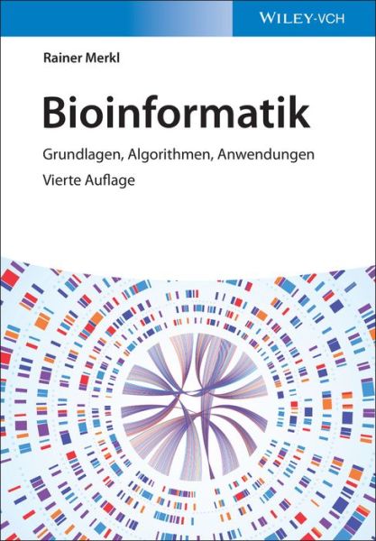 Cover for Merkl, Rainer (Universitat Gottingen, Institut fur Mikrobiologie und Genetik, Go) · Bioinformatik: Grundlagen, Algorithmen, Anwendungen (Hardcover Book) [4. Auflage edition] (2022)