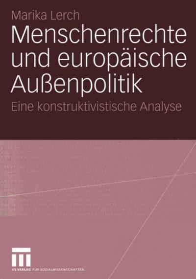 Cover for Marika Lerch · Menschenrechte Und Europaische Aussenpolitik (Paperback Book) [2004 edition] (2004)