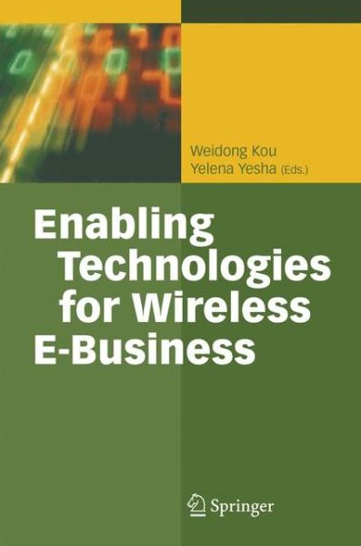 Cover for Weidong Kou · Enabling Technologies for Wireless E-Business (Hardcover Book) [2006 edition] (2006)