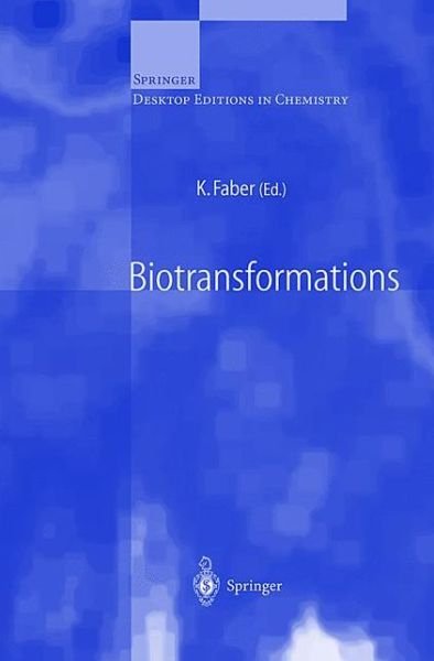 Cover for K Faber · Biotransformations - Springer Desktop Editions in Chemistry (Taschenbuch) [1st. ed. 1999. 2nd printing 2000 edition] (2000)