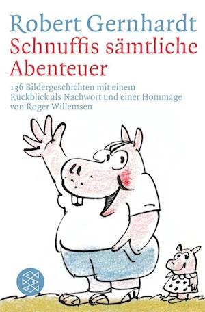 Schnuffis sämtliche Abenteuer - Robert Gernhardt - Boeken - FISCHER Taschenbuch - 9783596183494 - 7 augustus 2009