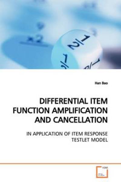 Cover for Han Bao · Differential Item Function Amplification and Cancellation: in Application of Item Response Testlet Model (Paperback Book) (2009)