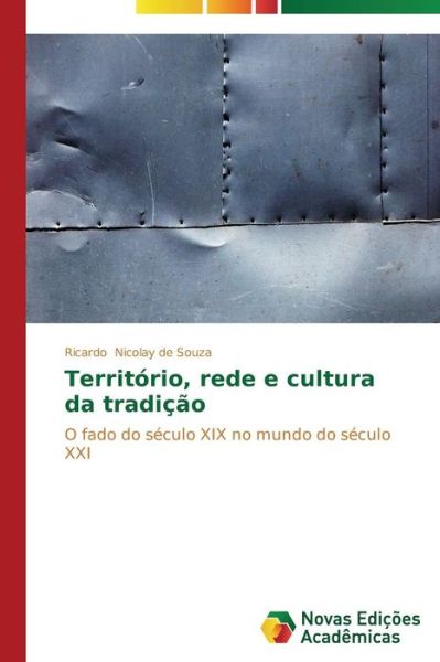 Cover for Ricardo Nicolay De Souza · Território, Rede E Cultura Da Tradição (Paperback Book) [Portuguese edition] (2014)
