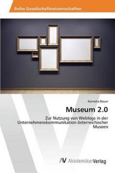 Cover for Bauer Kornelia · Museum 2.0 (Paperback Book) (2015)