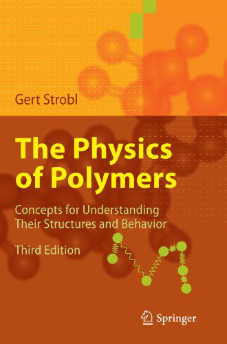 Cover for Gert R. Strobl · The Physics of Polymers: Concepts for Understanding Their Structures and Behavior (Paperback Book) [3rd ed. 2007 edition] (2010)
