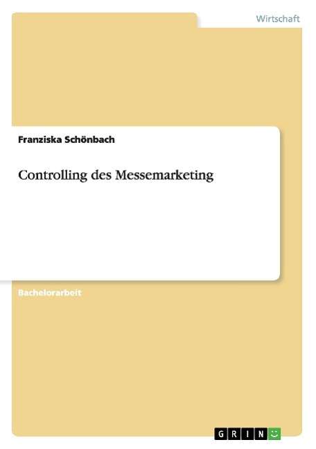 Cover for Franziska Schonbach · Controlling Des Messemarketing (Paperback Book) [German edition] (2011)