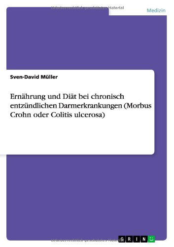 Cover for Sven-david Muller · Ernahrung Und Diat Bei Chronisch Entzundlichen Darmerkrankungen (Morbus Crohn Oder Colitis Ulcerosa) (German Edition) (Pocketbok) [German edition] (2012)