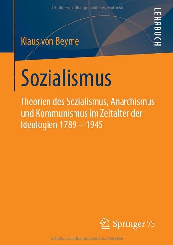 Cover for Professor Klaus Von Beyme · Sozialismus: Theorien Des Sozialismus, Anarchismus Und Kommunismus Im Zeitalter Der Ideologien 1789 - 1945 (Paperback Book) [2013 edition] (2013)