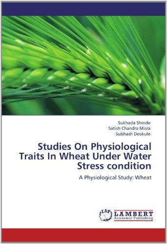 Studies on Physiological Traits in Wheat Under Water Stress Condition: a Physiological Study: Wheat - Subhash Deokule - Livros - LAP LAMBERT Academic Publishing - 9783659134494 - 9 de junho de 2012
