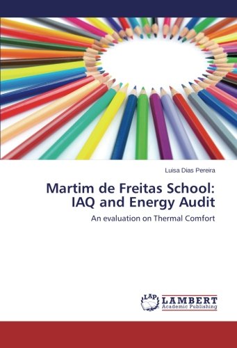 Cover for Luisa Dias Pereira · Martim De Freitas School: Iaq and Energy Audit: an Evaluation on Thermal Comfort (Paperback Book) (2014)