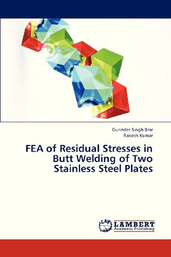 Cover for Rakesh Kumar · Fea of Residual Stresses in Butt Welding of Two Stainless Steel Plates (Taschenbuch) (2013)
