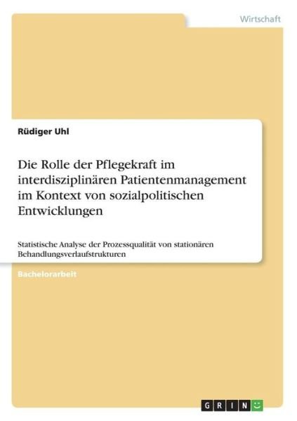 Cover for Uhl · Die Rolle der Pflegekraft im interd (Buch) (2017)