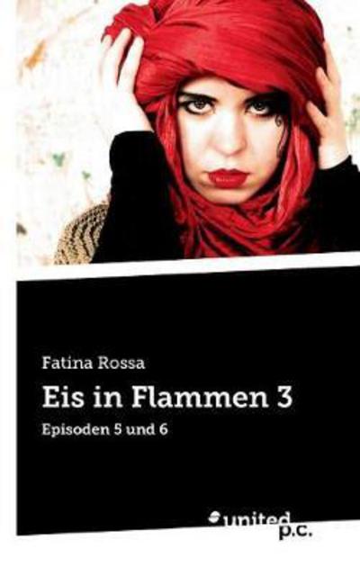 Cover for Rossa · Eis in Flammen 3 (Book) (2018)