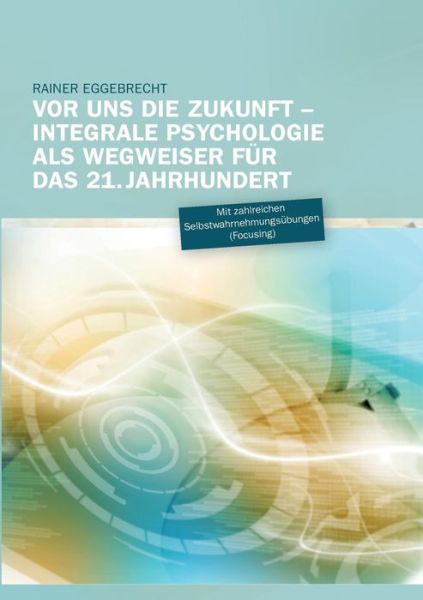 Cover for Rainer Eggebrecht · Vor Uns Die Zukunft (Paperback Book) [German edition] (2013)
