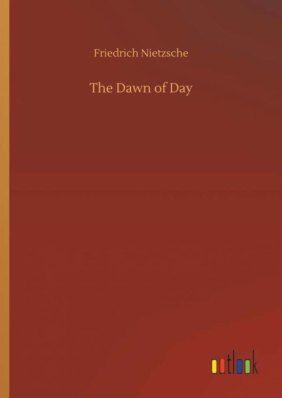 Cover for Nietzsche · The Dawn of Day (Book) (2018)