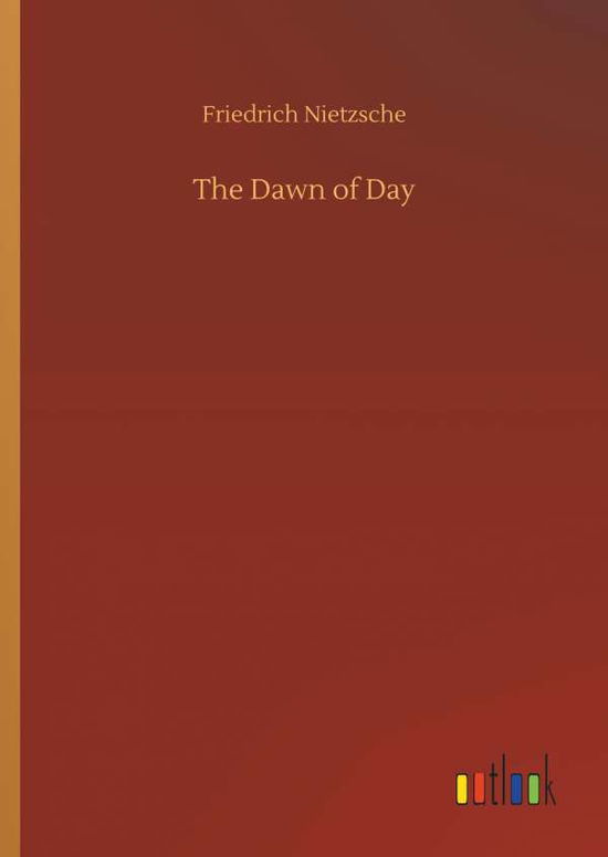 Cover for Nietzsche · The Dawn of Day (Bok) (2018)