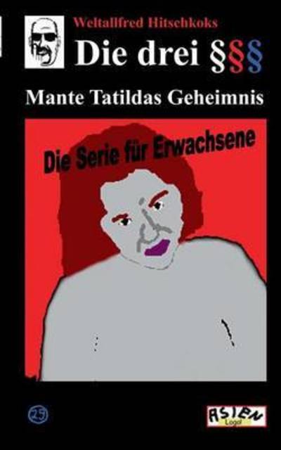 Cover for Bruder R · Die drei Paragraphenzeichen  und Mante Tatildas Geheimnis: Mante Tatildas Geheimnis (Paperback Book) (2016)