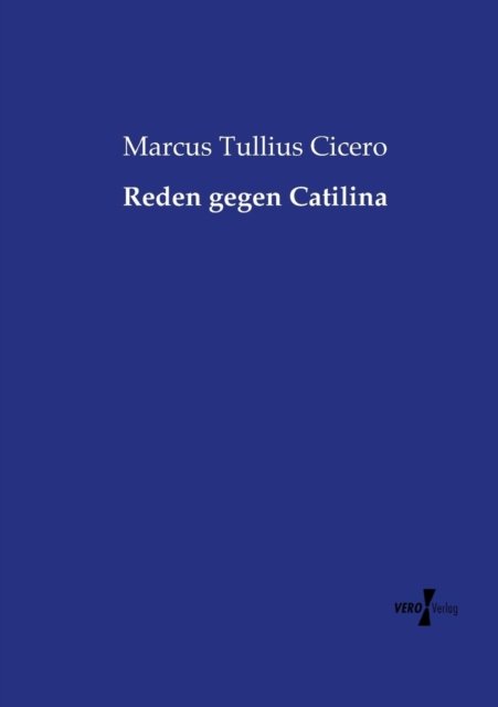 Cover for Marcus Tullius Cicero · Reden Gegen Catilina (Taschenbuch) [German edition] (2019)