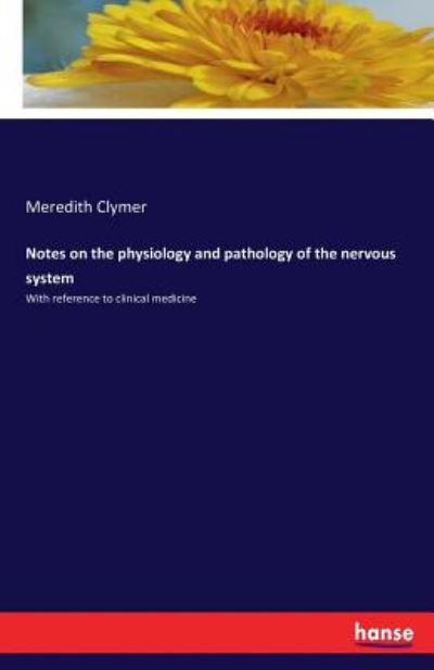 Cover for Clymer · Notes on the physiology and path (Bok) (2016)