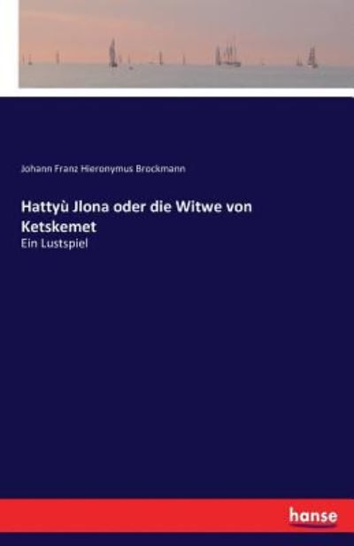 Cover for Brockmann · Hattyù Jlona oder die Witwe v (Bok) (2016)