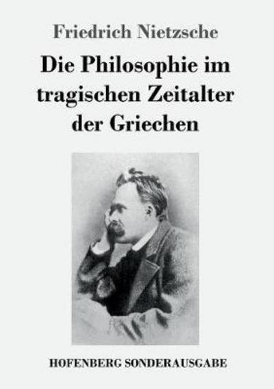 Die Philosophie im tragischen - Nietzsche - Bücher -  - 9783743721494 - 23. Oktober 2017
