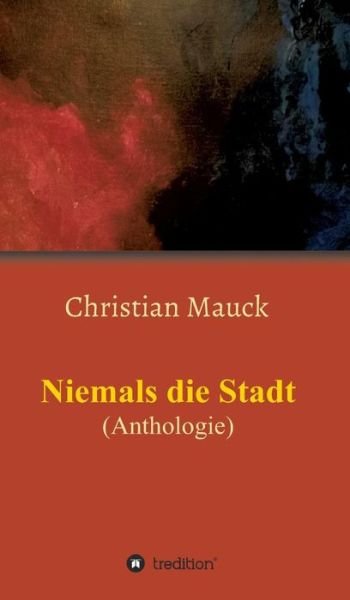 Cover for Mauck · Niemals die Stadt (Bok) (2018)