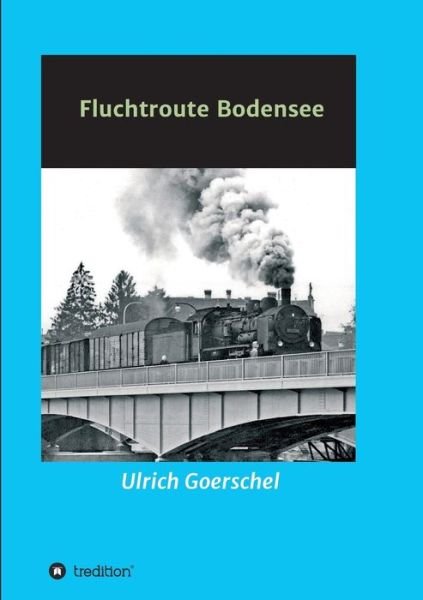 Cover for Goerschel · Fluchtroute Bodensee (Bok) (2019)