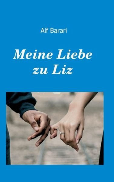 Meine Liebe zu Liz - Alf - Livros -  - 9783749758494 - 7 de novembro de 2019